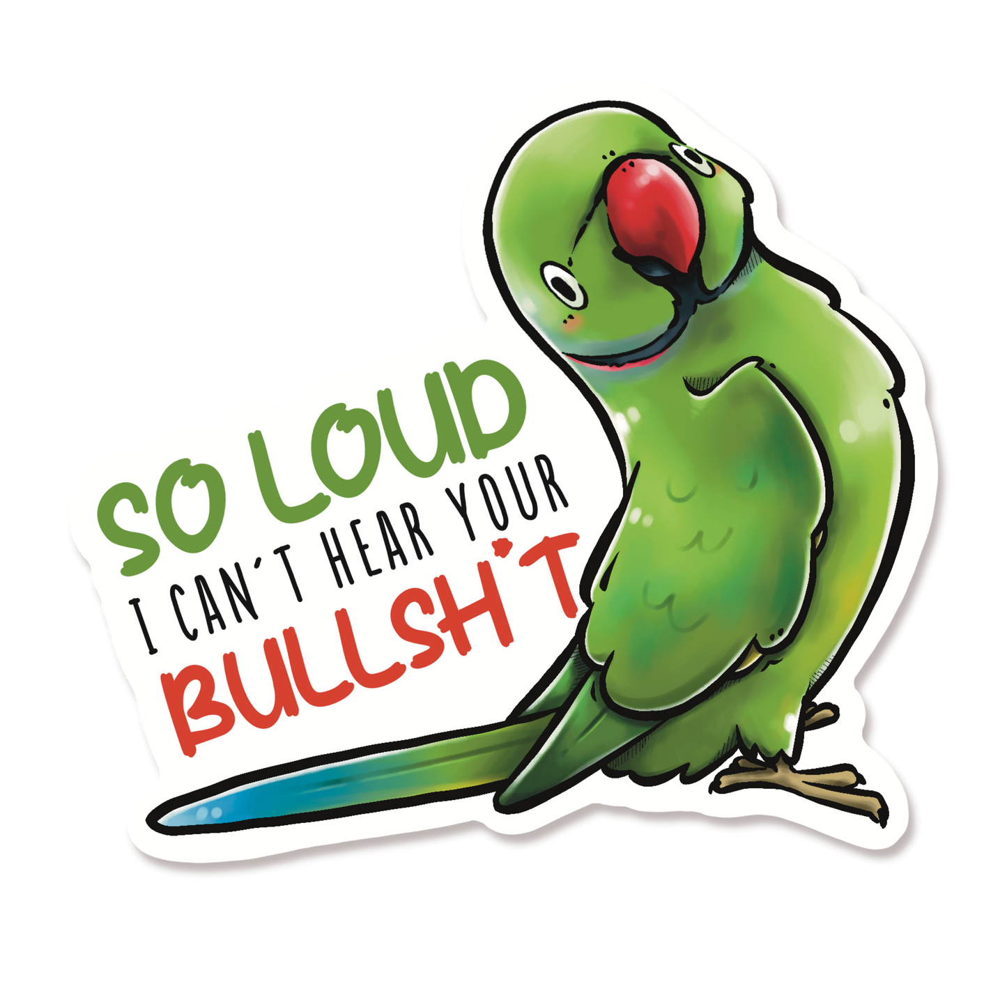SO LOUD I CAN'T HEAR YOUR BULLSH*T INDIAN RINGNECK - GREEN
